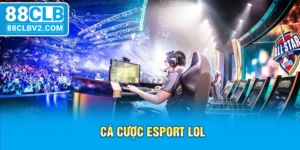 Cá cược Esport LOL