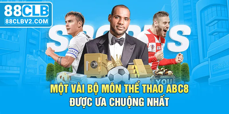 Một vài bộ môn thể thao ABC8 được ưa chuộng nhất