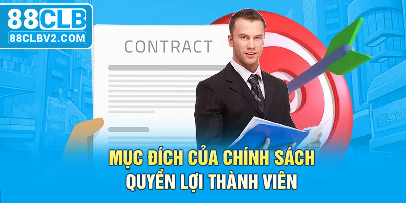 Mục đích của chính sách quyền lợi thành viên