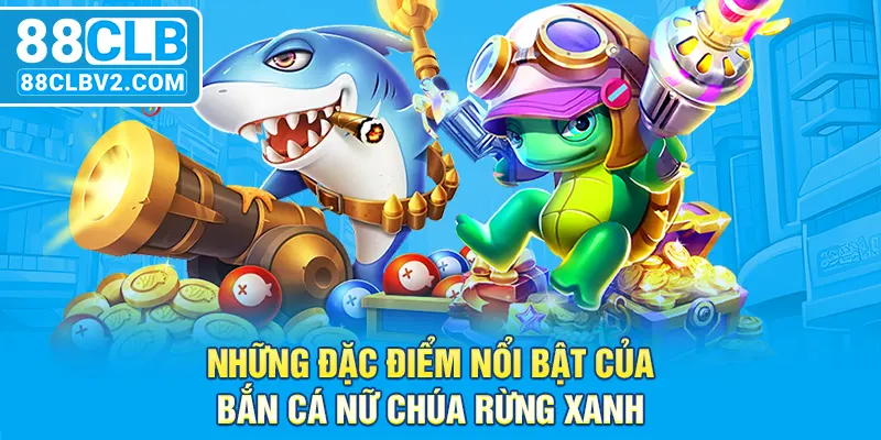 Những đặc điểm nổi bật của bắn cá nữ chúa rừng xanh